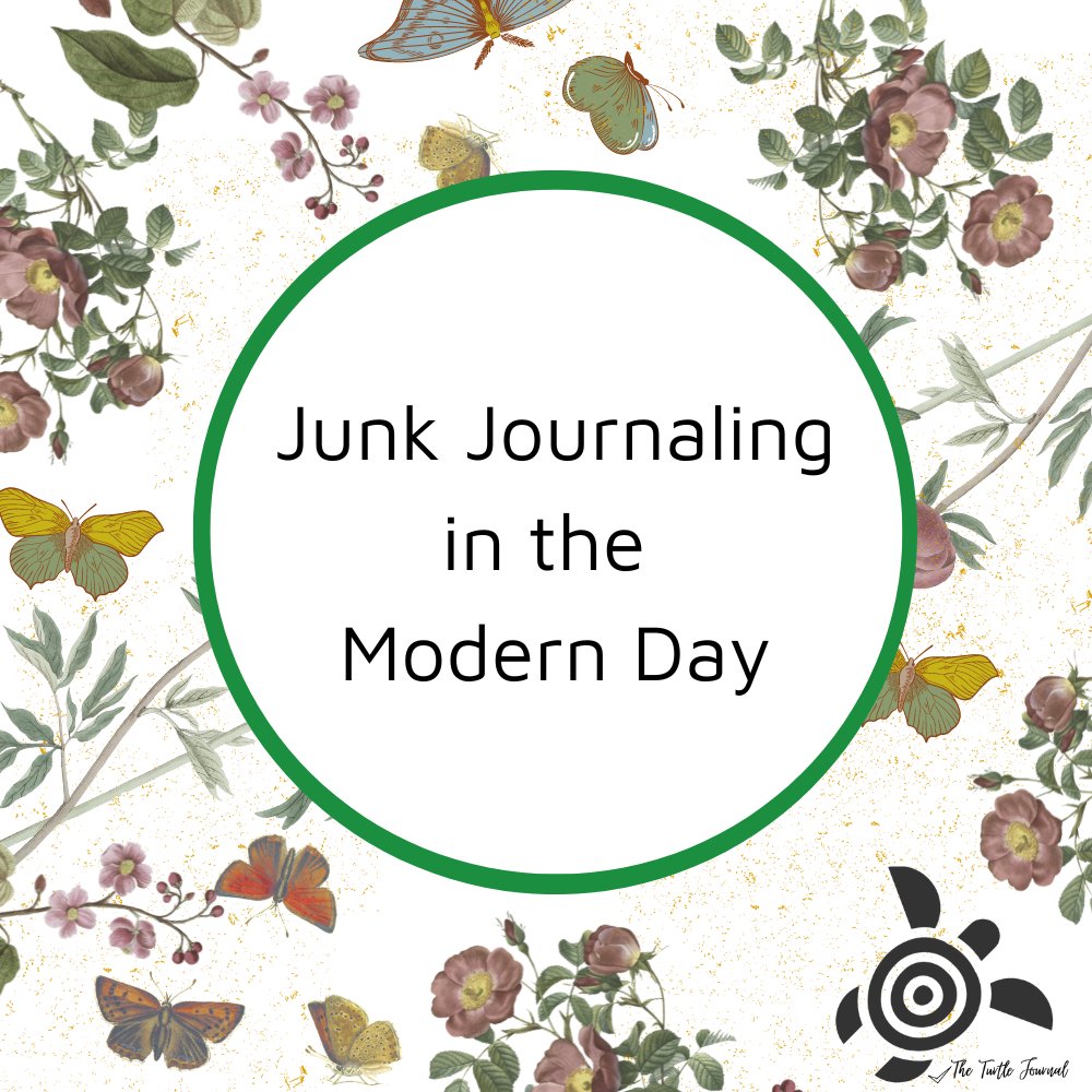 Junk Journaling in the Modern Day: Redefining Papercrafting and Crafting - Rachel The Turtle Journal