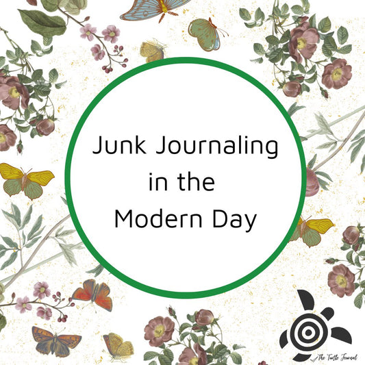 Junk Journaling in the Modern Day: Redefining Papercrafting and Crafting - Rachel The Turtle Journal