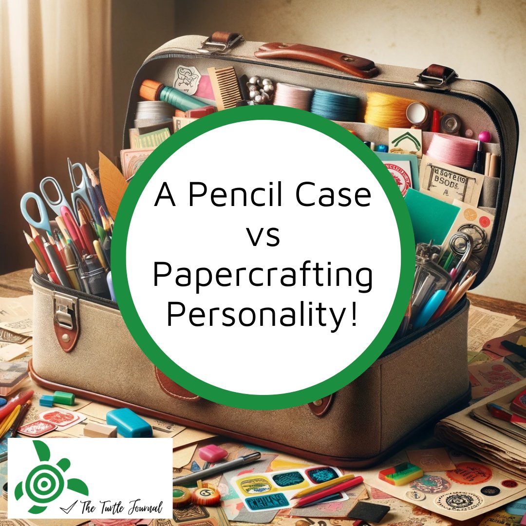 Papercrafter Pen Cases and Personality Types: What Your Crafting Tools Say About You - Rachel The Turtle Journal