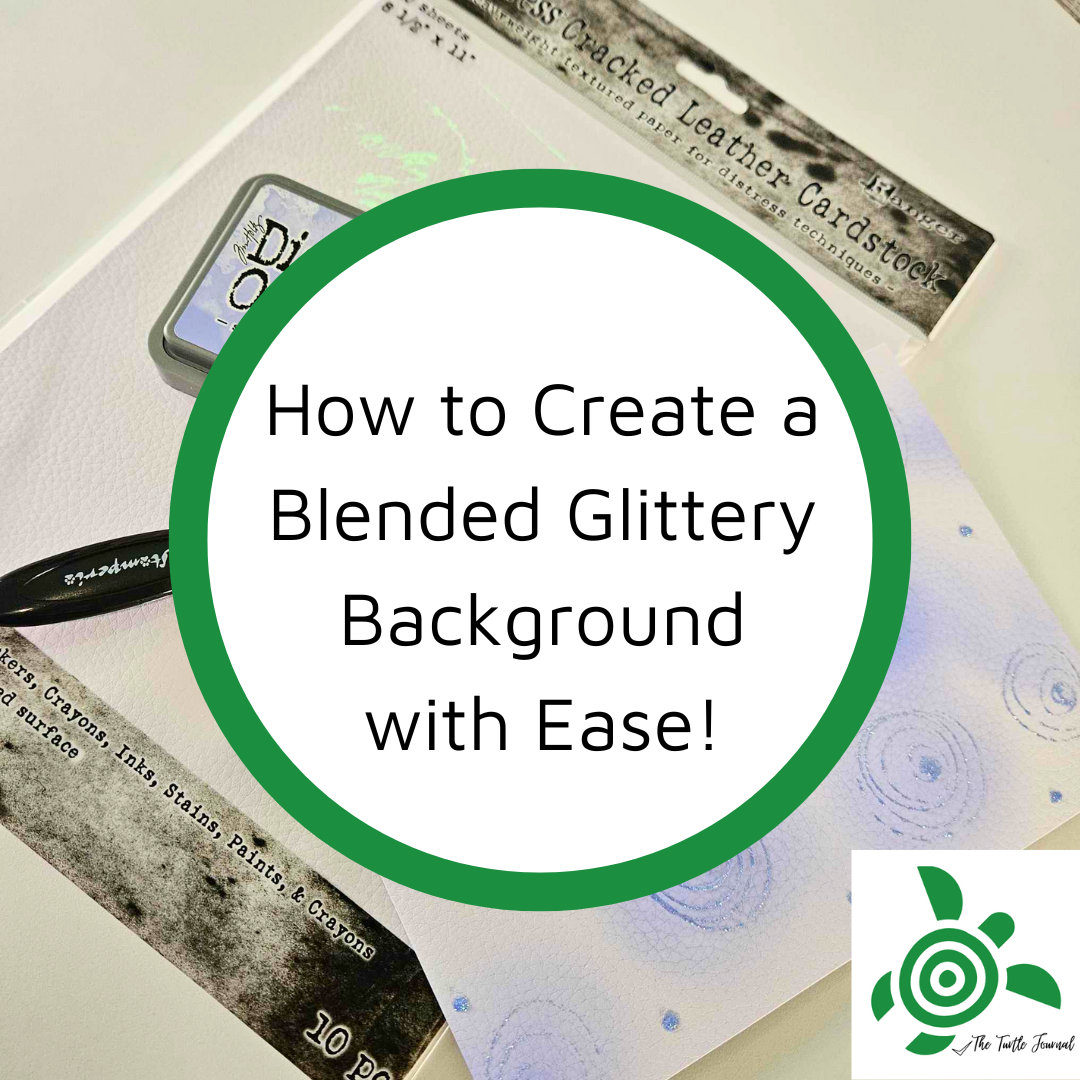 How to Create a Blended Glittery Background with Ease!