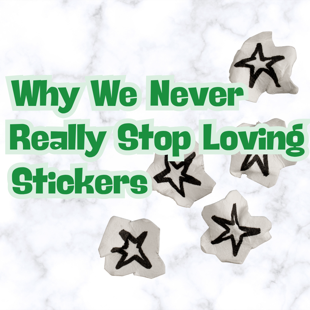Why We Never Really Stop Loving Stickers