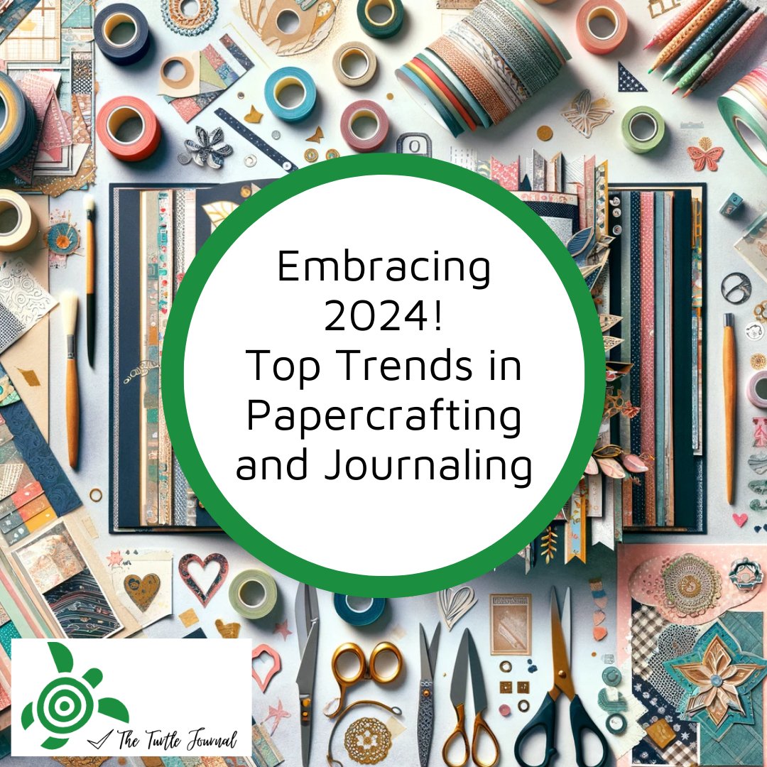 Embracing 2024: Top Trends in Papercrafting and Journaling - Rachel The Turtle Journal